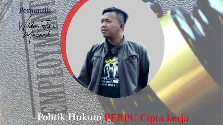 Politik Hukum PERPU Cipta Kerja